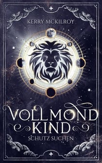 Vollmondkind - Schutz suchen - Teil 2 der Urban Fantasy Buch Reihe, für Jugendliche ab 12 Jahre, ein spannender, emotionaler und berührender Roman mit Mondmagie, keltischer Mythologie und einer starken Heldin, eine fantastische Geschenkidee für alle Fa...