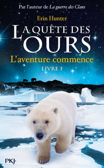 La quête des ours - tome 1 L'aventure commence ! - L'aventure commence