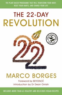 The 22-Day Revolution - The plant-based programme that will transform your body, reset your habits, and change your life.