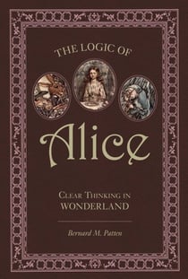 Logic of Alice - Clear Thinking in Wonderland