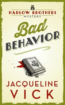 Bad Behavior - Harlow Brothers Mystery, #2