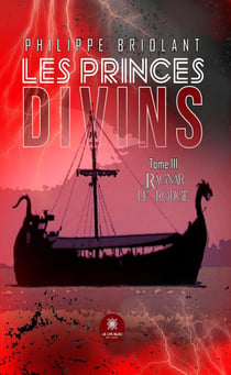 Les princes divins - Tome 3 - Ragnar le rouge