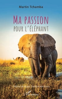 Ma passion pour l'éléphant