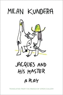 Jacques and His Master - A Play