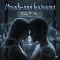 Prends-moi lentement