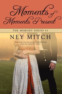 Moments of Moments Present: A Pride &amp; Prejudice Reimagining - Memory, #2