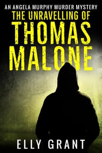The Unravelling of Thomas Malone - Angela Murphy Murder Mysteries, #1
