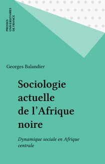 Sociologie actuelle de l'Afrique noire - Dynamique sociale en Afrique centrale