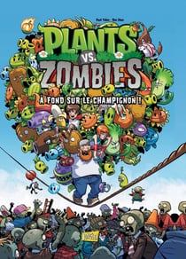 Plants vs Zombies - Tome 5 - A fond sur le champignon