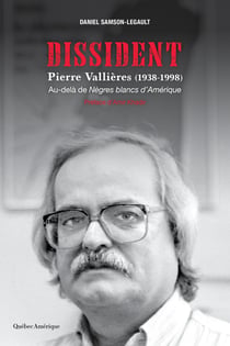 Dissident - Pierre Vallières (1938-1998) - Au-delà de Nègres blancs d'Amérique
