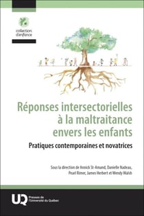 Réponses intersectorielles à la maltraitance envers les enfants - Pratiques contemporaines et novatrices