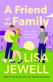 A Friend of the Family - The addictive and emotionally satisfying page-turner that will have you hooked