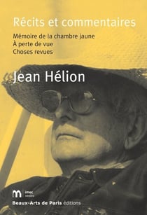 Récits et commentaires - mémoire de la chambre jaune, à perte de vue, choses revues