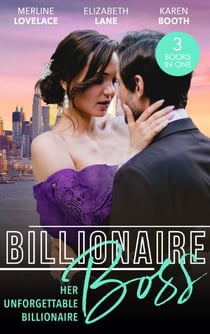 Billionaire Boss: Her Unforgettable Billionaire - The Paternity Proposition (Billionaires and Babies) / The Nanny's Secret / The Ten-Day Baby Takeover
