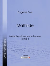 Mathilde - Mémoires d'une jeune femme - Tome II