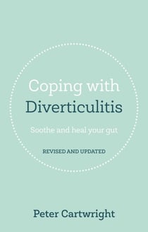Coping with Diverticulitis - Soothe and Heal Your Gut