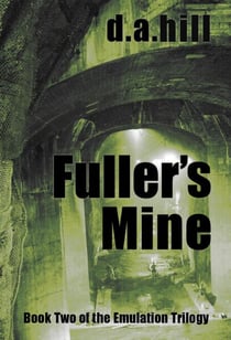 Fuller's Mine - Emulation Trilogy, #2