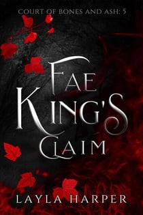 Fae King's Claim - Court of Bones and Ash, #5