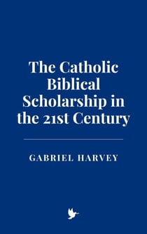 The Catholic Biblical Scholarship in the 21st Century
