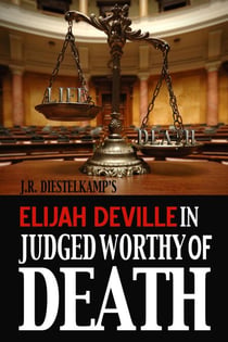 Elijah Deville in Judged Worthy of Death - An Elijah Deville Mystery, #2