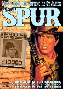 Sam Spur 1: The Gun is my Brother - Sam Spur Western, #1