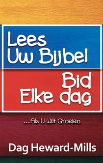 Lees Uw Bijbel, Bid Elke Dag ...als u wilt groeien