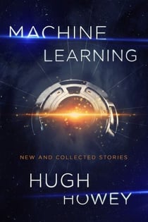 Machine Learning - New and Collected Stories