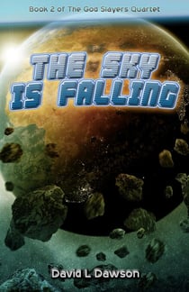 The Sky Is Falling - The God Slayers Quartet, #2