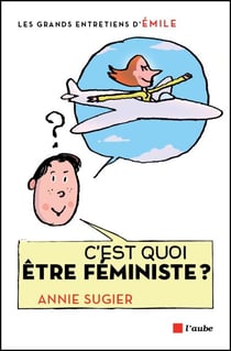 C'est quoi être féministe ?