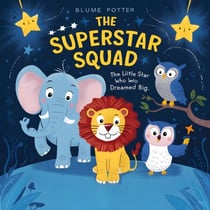 The Superstar Squad : The Little Star Who Dreamed Big - The Superstar Squad, #1
