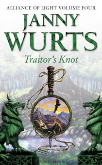 Traitor’s Knot - Fourth Book of The Alliance of Light