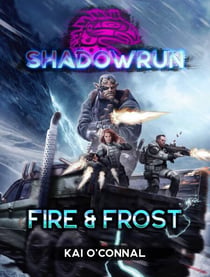 Shadowrun: Fire & Frost - Shadowrun, #1