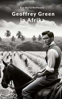 Geoffrey Green in Afrika - Band II