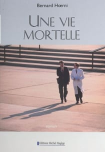 Une vie mortelle - Roman