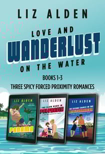 Love and Wanderlust on the Water: Three Forced Proximity Romances Box Set - Love and Wanderlust