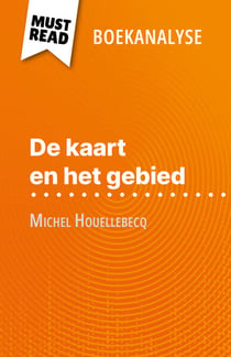 De kaart en het gebied van Michel Houellebecq (Boekanalyse) - Volledige analyse en gedetailleerde samenvatting van het werk