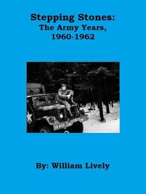 Stepping Stones: The Army Years, 1960-1962 - Stepping Stones