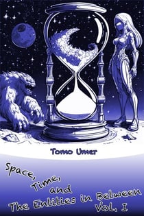 Space, Time, and The Entities in Between - Vol. I - Space, Time, and The Entities in Between, #1