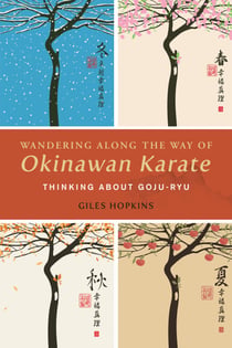 Wandering Along the Way of Okinawan Karate - Thinking about Goju-Ryu