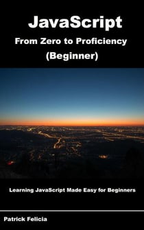 JavaScript from Zero to Proficiency (Beginner) - JavaScript from Zero to Proficiency, #1