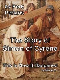 The Story of Simon of Cyrene - This Is How It Happened, #2