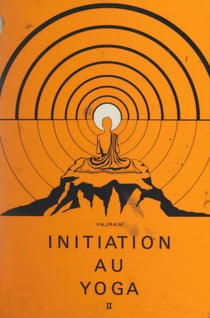 Initiation au yoga. Pratique (2)