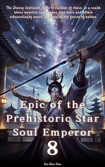 Epic of the Prehistoric Star Soul Emperor - Epic of the Prehistoric Star Soul Emperor, #8