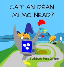 Càit An Dèan Mi Mo Nead? - Stòiridhean Seòrdag, #1