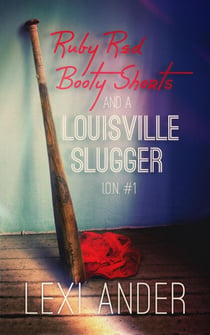 Ruby Red Booty Shorts and a Louisville Slugger - ION, #1