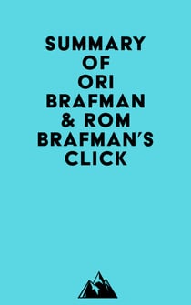 Summary of Ori Brafman & Rom Brafman's Click