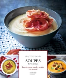 Soupes et veloutés - Fait Maison