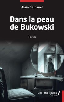 Dans la peau de Bukowski - Roman