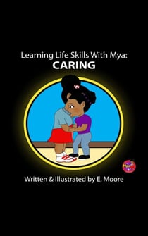 Learning Life Skills with Mya: Caring - Learning Life Skills with Mya Series, #1