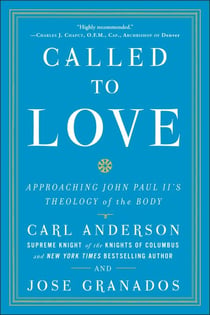 Called to Love - Approaching John Paul II's Theology of the Body
